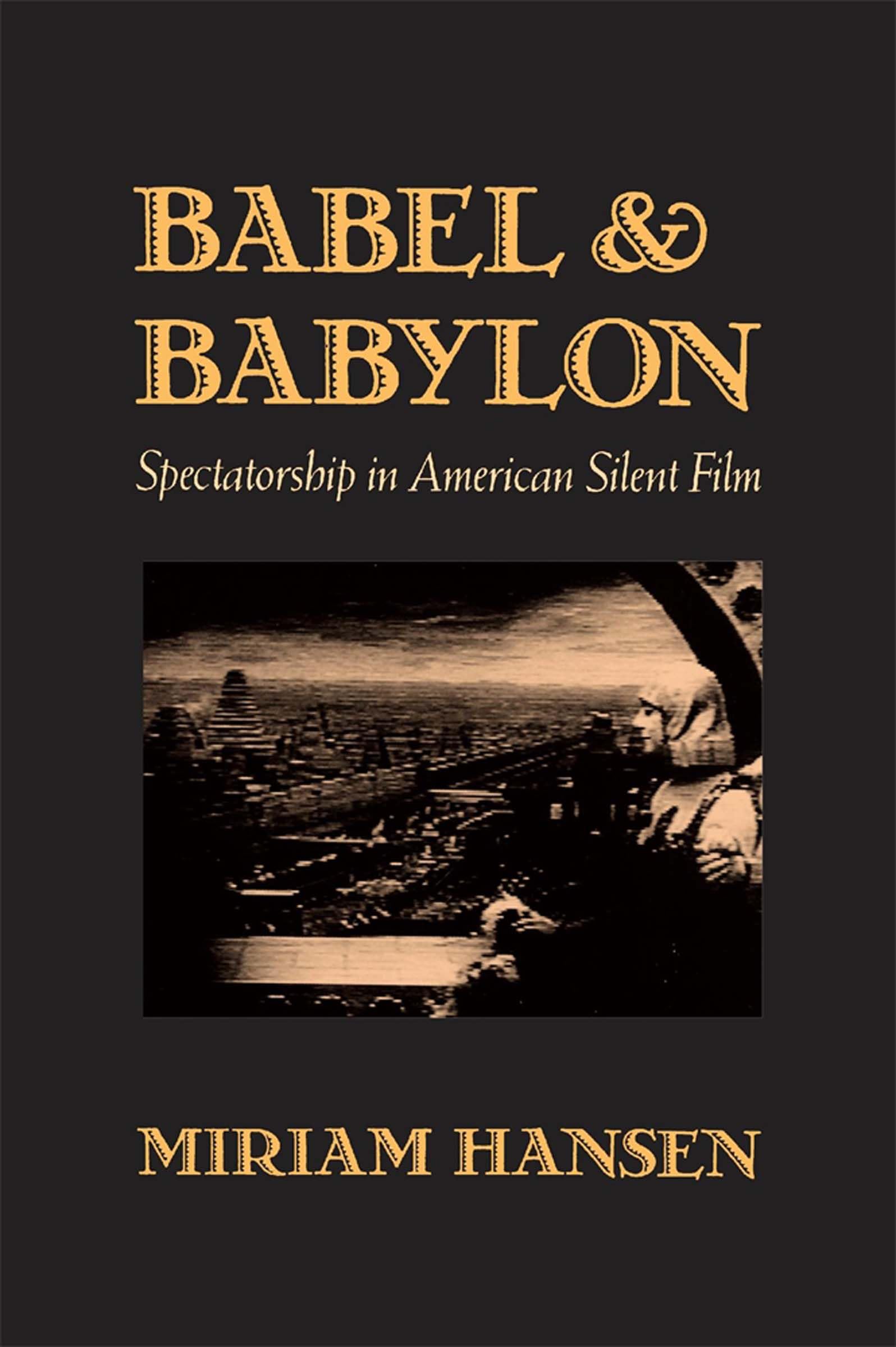 Babel and Babylon: Spectatorship in American Silent Film (Revised) book cover