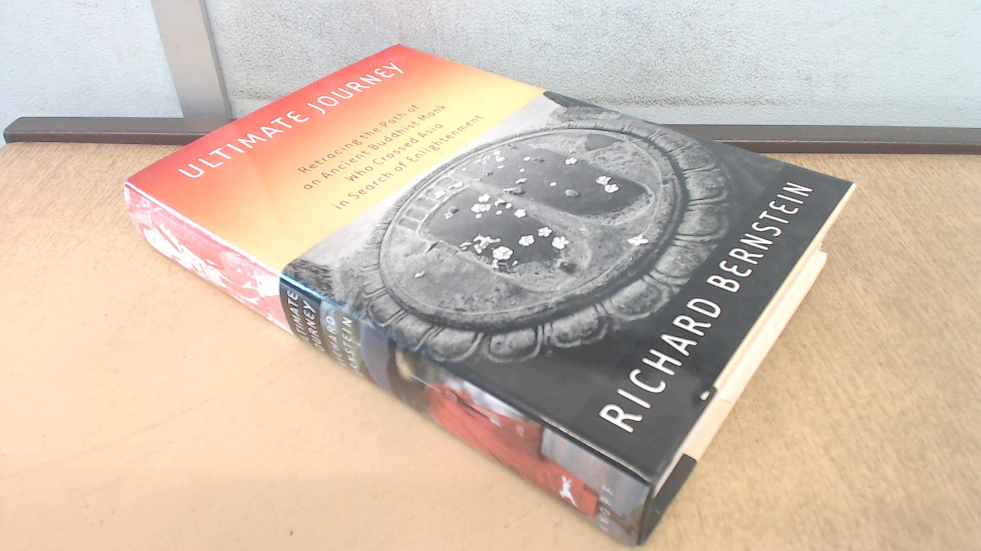 Ultimate Journey: Retracing the Path of an Ancient Buddhist Monk Who Crossed Asia in Search of Enlightenment book cover