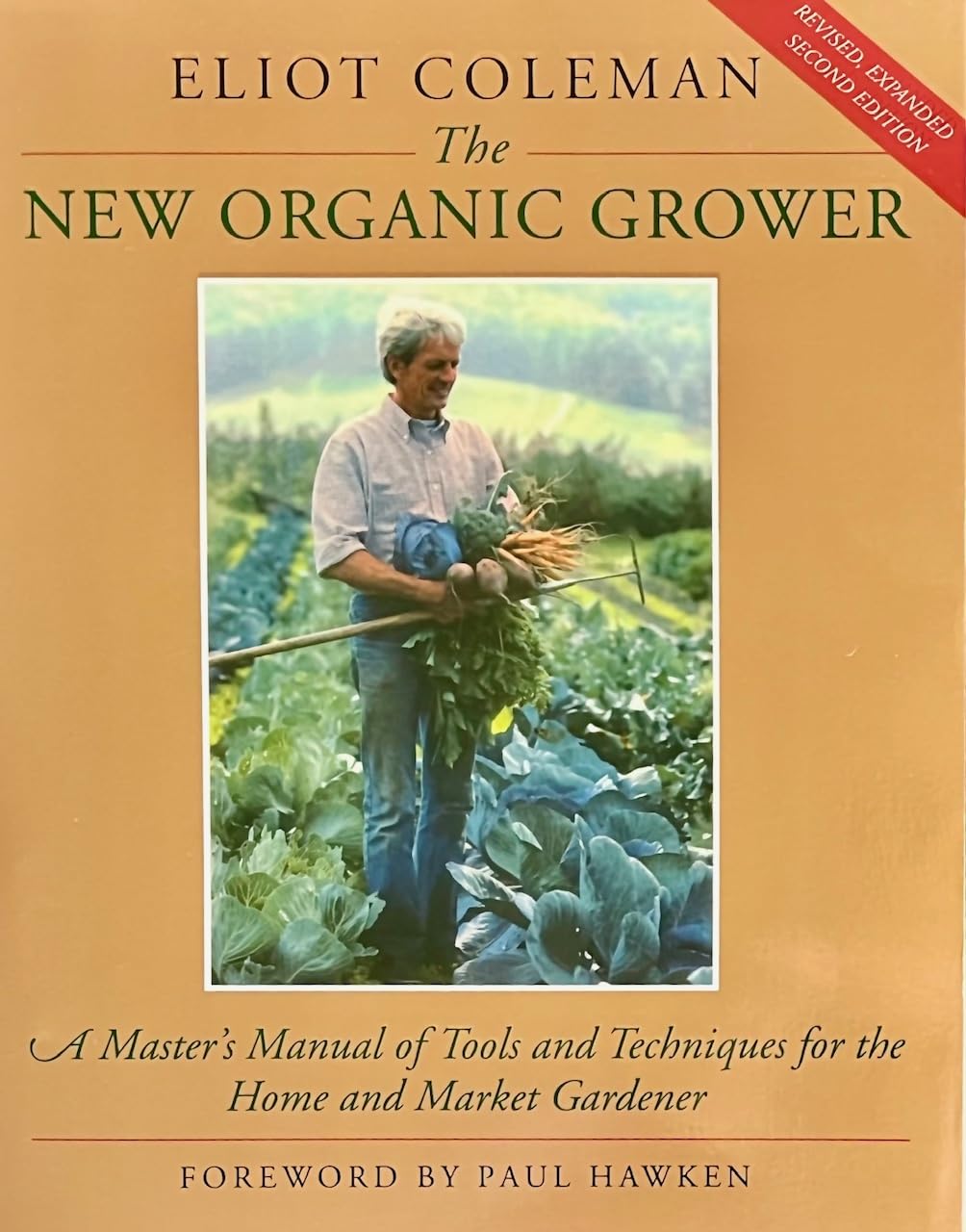 New Organic Grower: A Master's Manual of Tools and Techniques for the Home and Market Gardener, 2nd Edition (Revised, Expanded) book cover