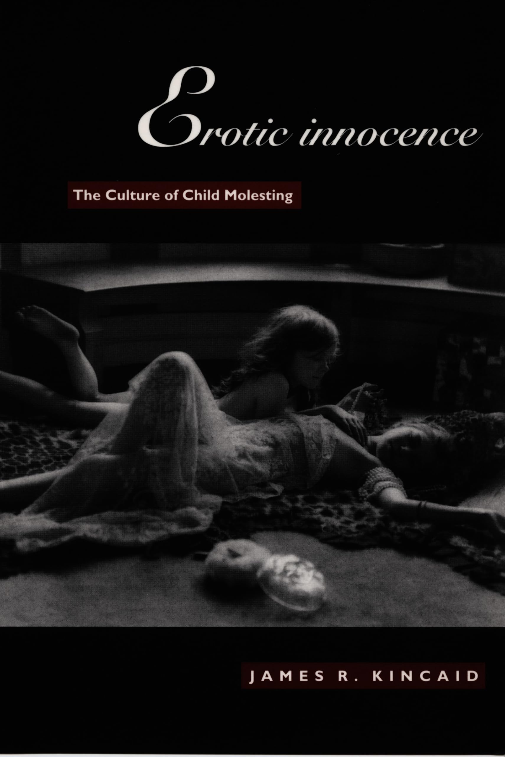 Erotic Innocence: The Culture of Child Molesting book cover
