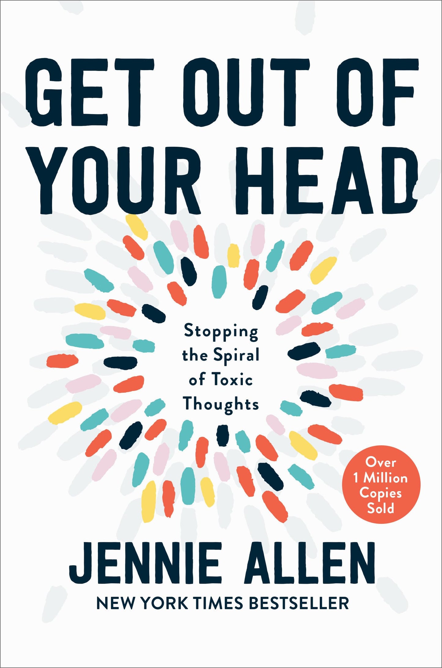 Get Out of Your Head: Stopping the Spiral of Toxic Thoughts book cover