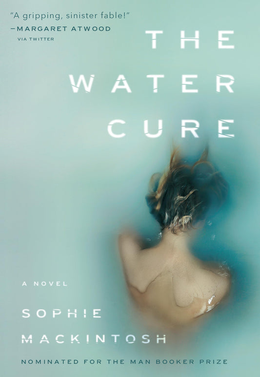 Water Cure: Longlisted for the Man Booker Prize 2018 book cover