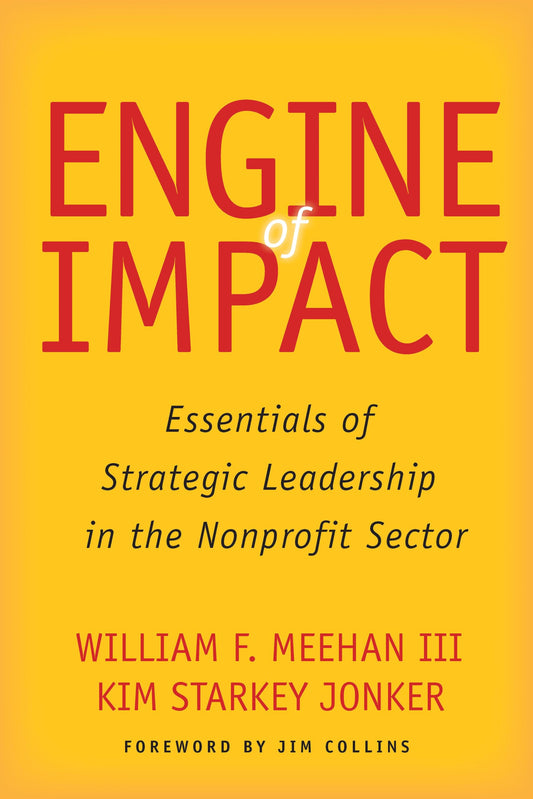 Engine of Impact: Essentials of Strategic Leadership in the Nonprofit Sector book cover