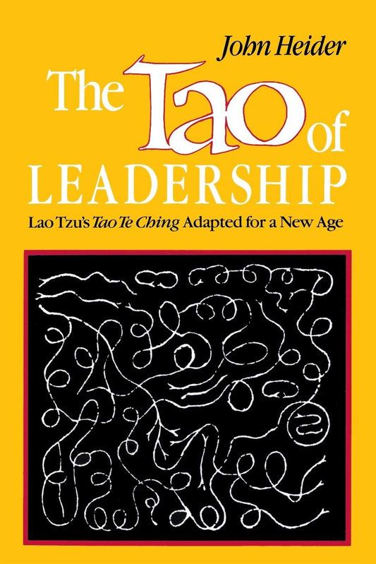 Tao of Leadership: Lao Tzu's Tao Te Ching Adapted for a New Age