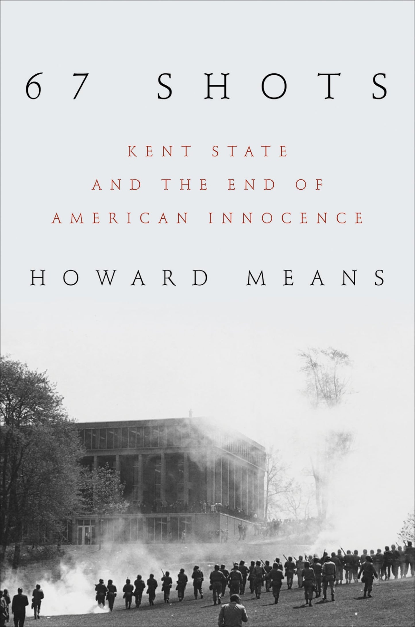 67 Shots: Kent State and the End of American Innocence book cover