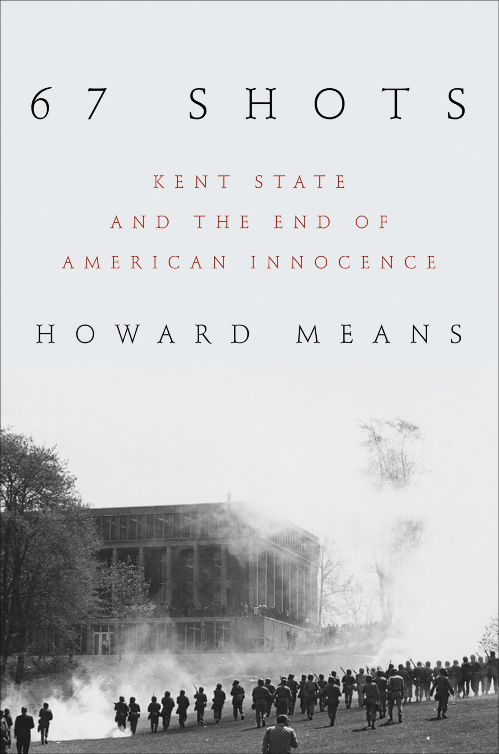 67 Shots: Kent State and the End of American Innocence book cover