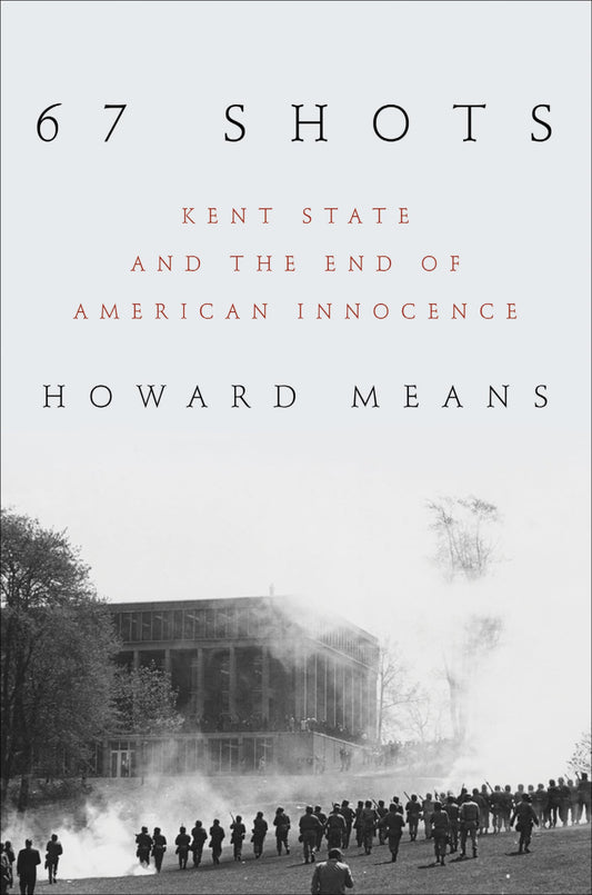 67 Shots: Kent State and the End of American Innocence book cover