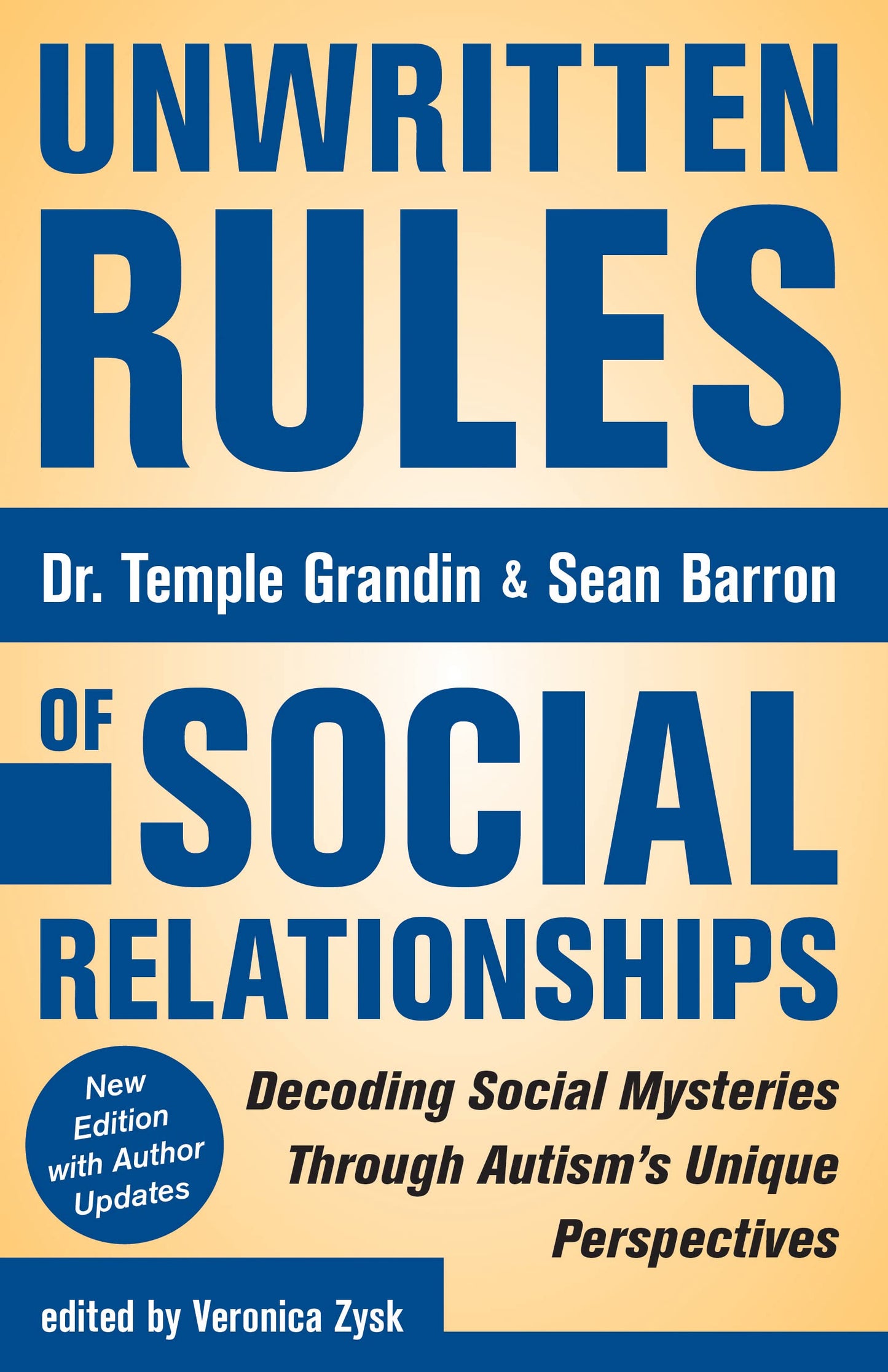 Unwritten Rules of Social Relationships: Decoding Social Mysteries Through the Unique Perspectives of Autism: New Edition with Author Updates book cover