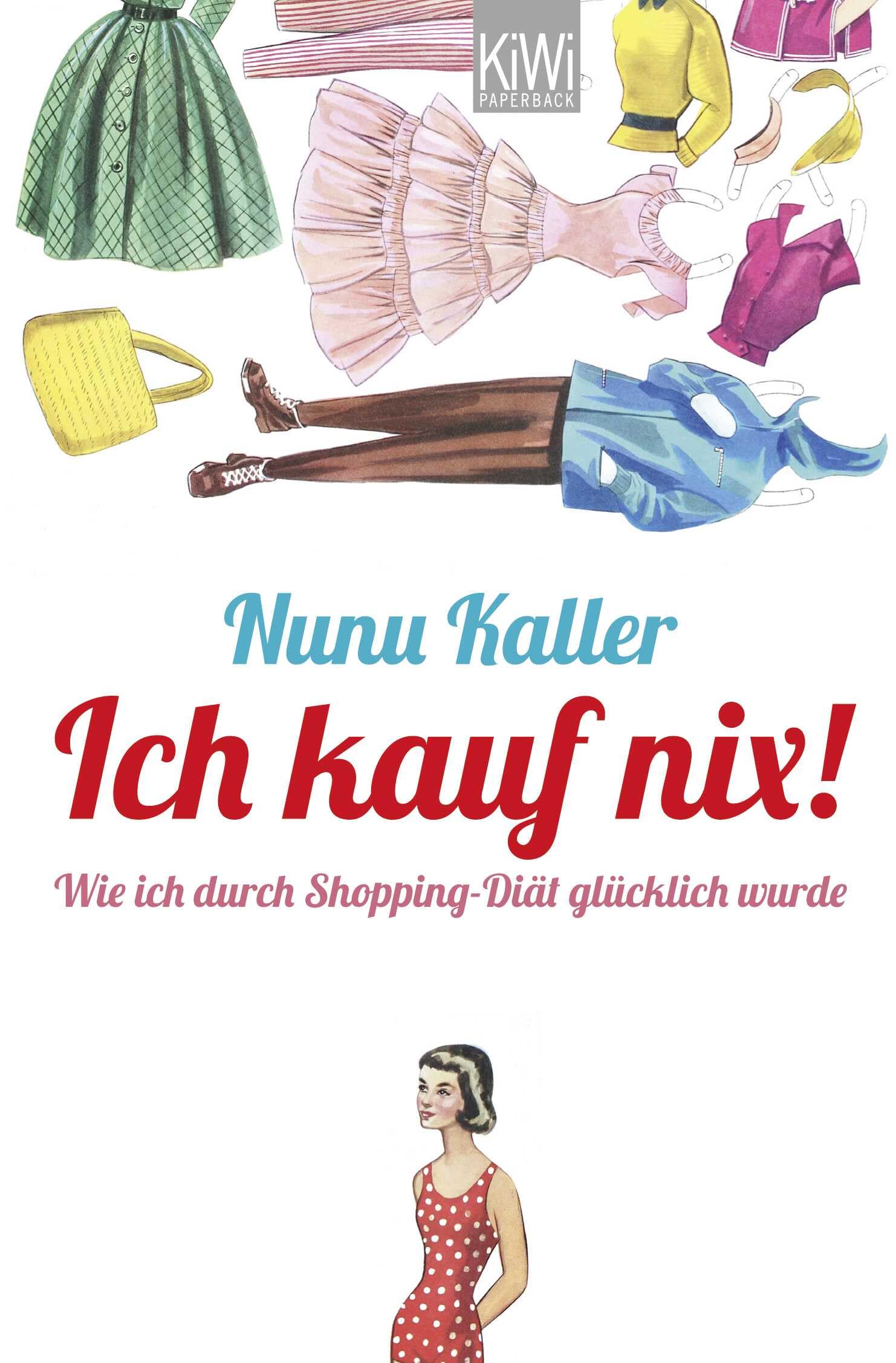 Ich kauf nix!: Wie ich durch Shopping-Diät glücklich wurde (KIWI) book cover