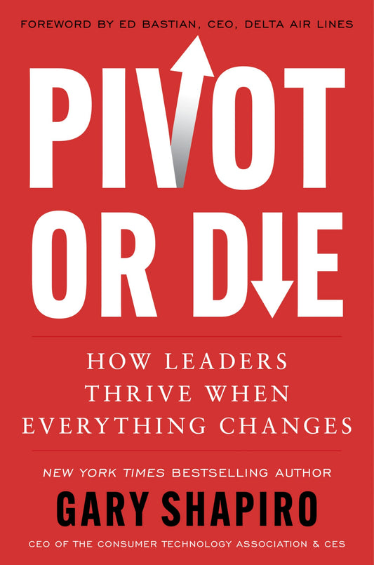 Pivot or Die: How Leaders Thrive When Everything Changes book cover