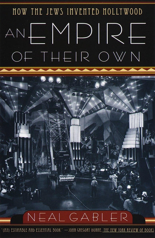 Empire of Their Own: How the Jews Invented Hollywood