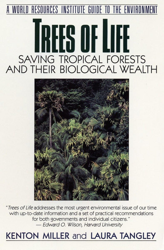 Trees of Life: Saving Tropical Forests and Their Biological Wealth