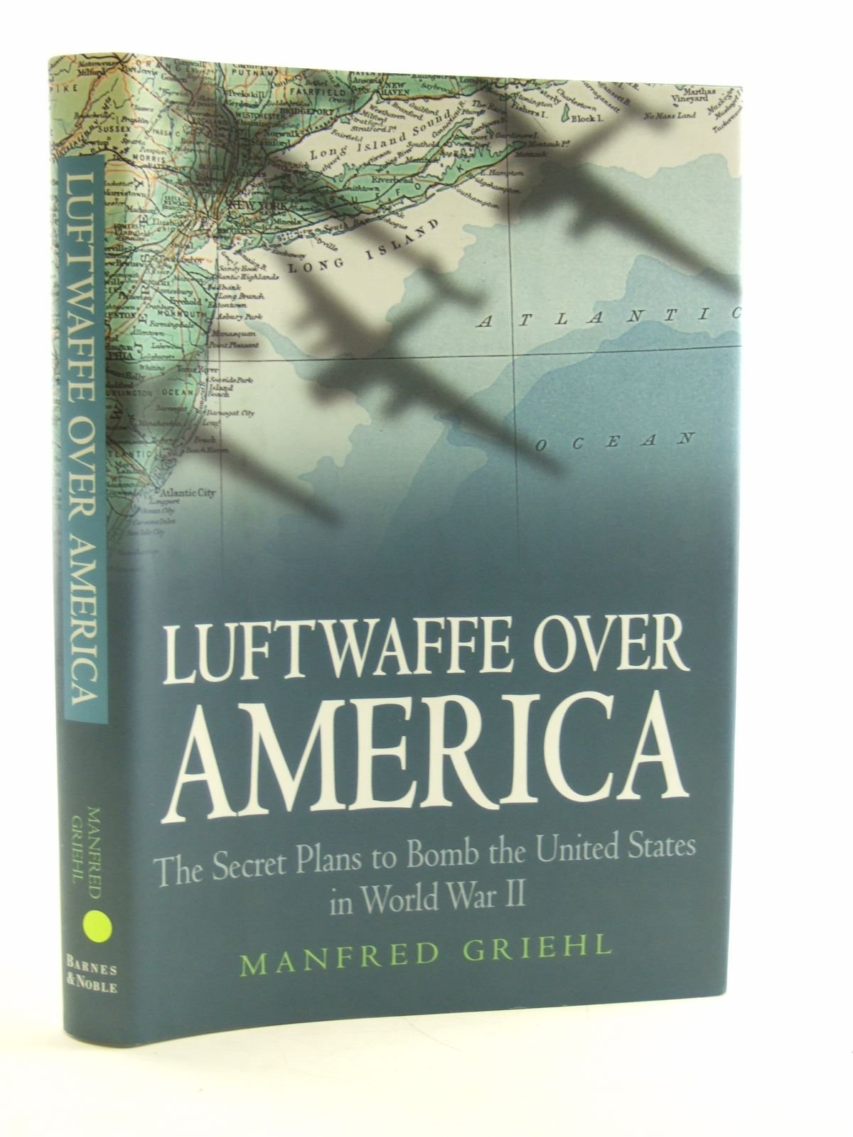 Luftwaffe Over America: The Secret Plans to Bomb the United States in World War II book cover