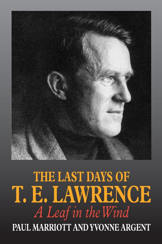 Last Days of T.E. Lawrence: A Leaf in the Wind book cover