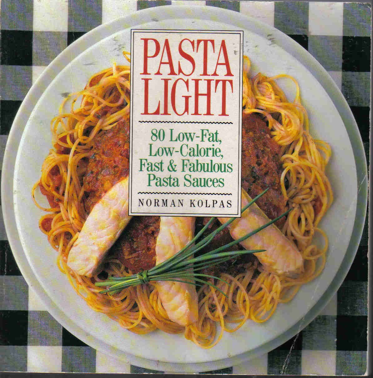 Pasta Light: 80 Low-Fat, Low Calorie, Fast & Fabulous Pasta Sauces book cover