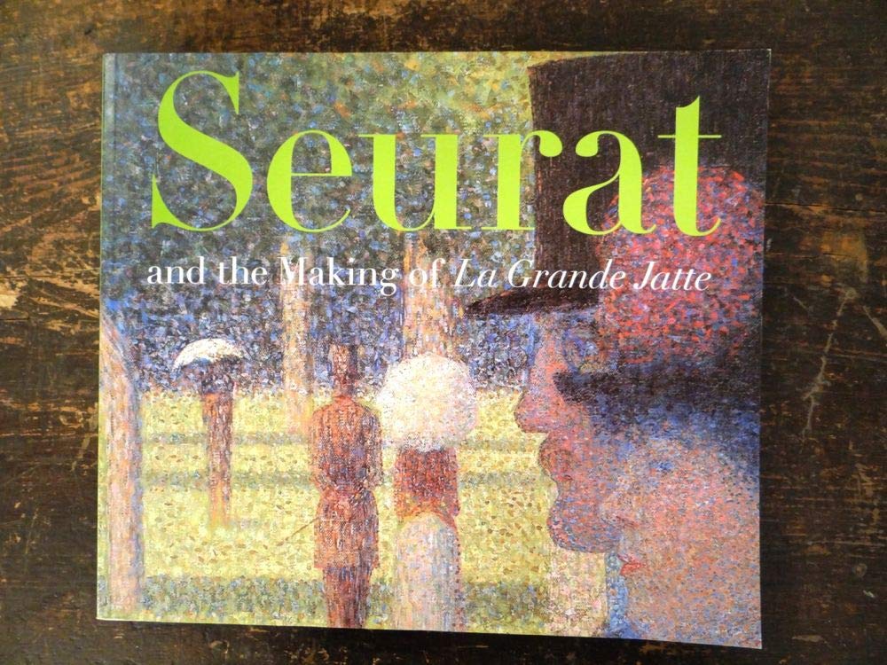 Seurat and the Making of La Grande Jatte book cover