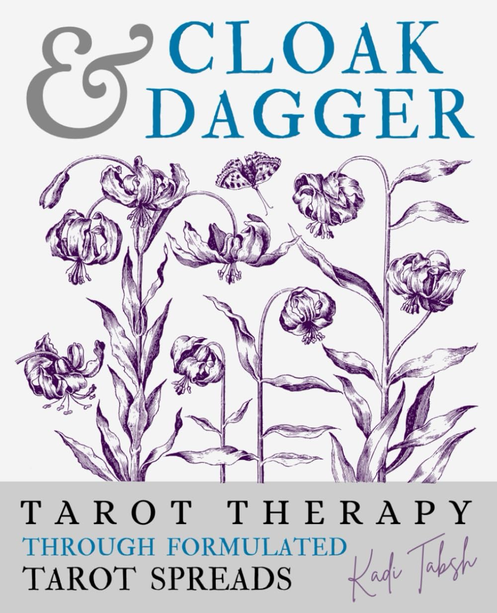 CLOAK & DAGGER: Tarot Therapy Through Formulated Tarot Spreads book cover