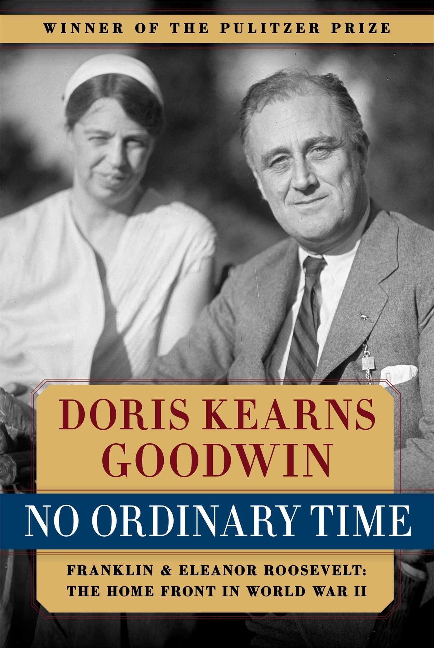 No Ordinary Time: Franklin and Eleanor Roosevelt: The Home Front in World War II book cover