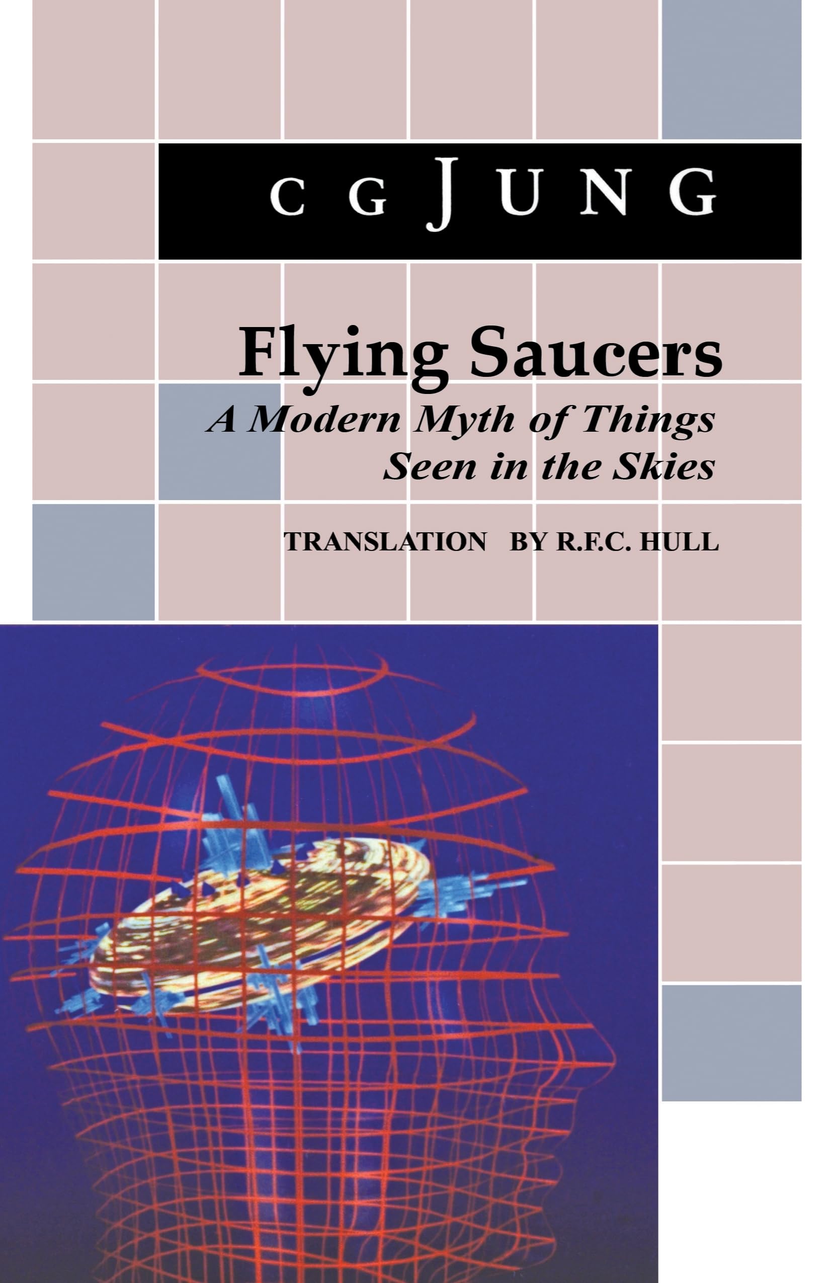 Flying Saucers: A Modern Myth of Things Seen in the Sky. (from Vols. 10 and 18, Collected Works) book cover