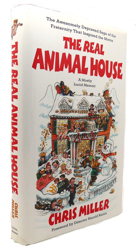 Real Animal House: The Awesomely Depraved Saga of the Fraternity That Inspired the Movie