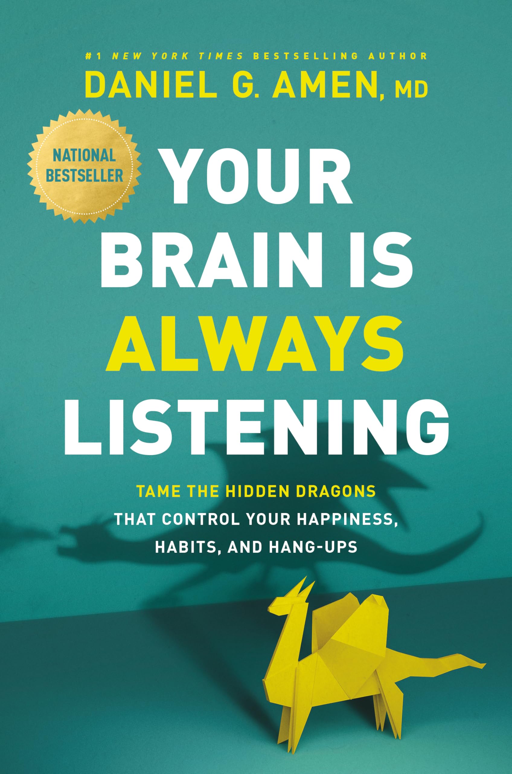 Your Brain Is Always Listening: Tame the Hidden Dragons That Control Your Happiness, Habits, and Hang-Ups book cover