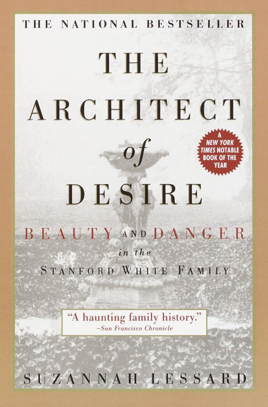 Architect of Desire: Beauty and Danger in the Stanford White Family