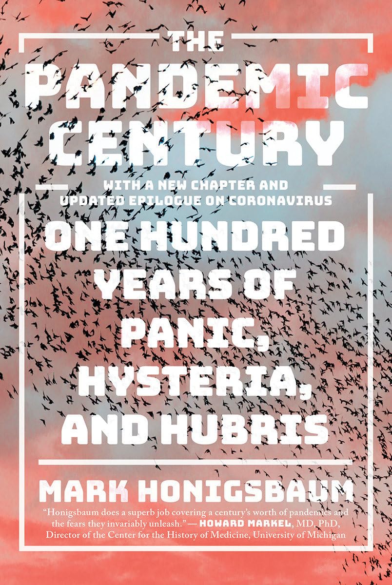 Pandemic Century: One Hundred Years of Panic, Hysteria, and Hubris book cover