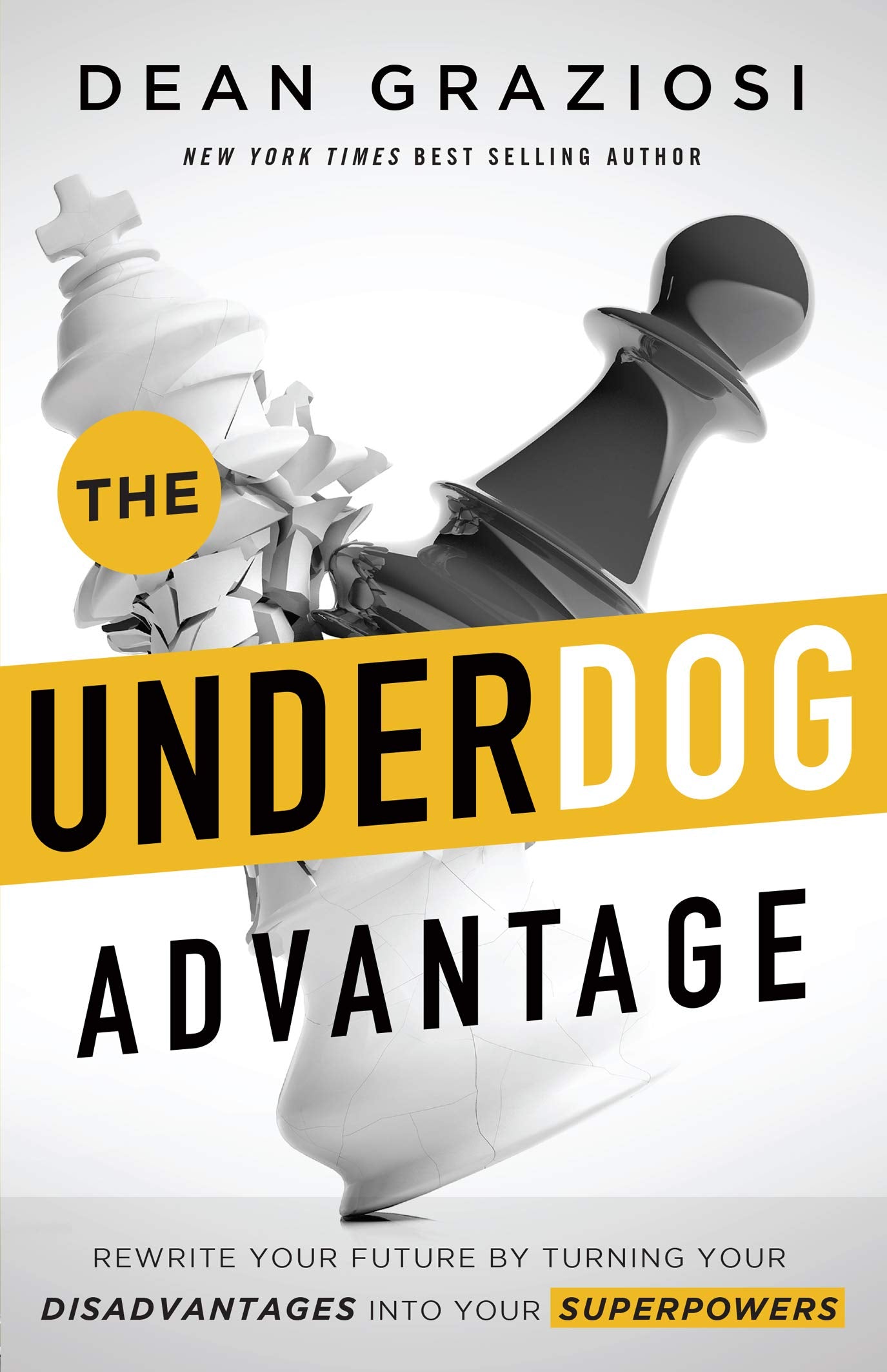 The Underdog Advantage - Rewrite Your Future By Turning Your Disadvantages Into Your Superpowers book cover