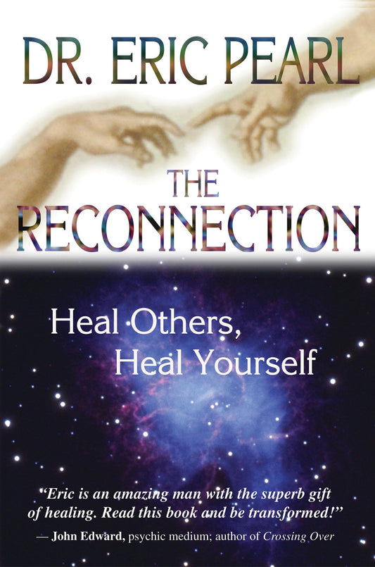 Reconnection: Heal Others, Heal Yourself (Revised)
