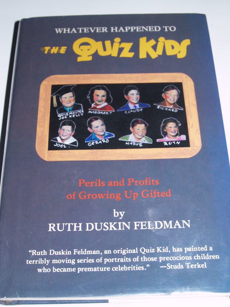 Whatever Happened to the Quiz Kids? Perils and Profits of Growing Up Gifted