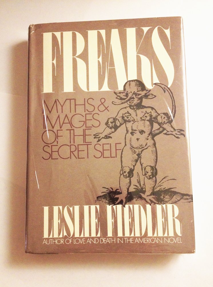 Freaks: Myths and Images of the Secret Self (Touchstone) book cover