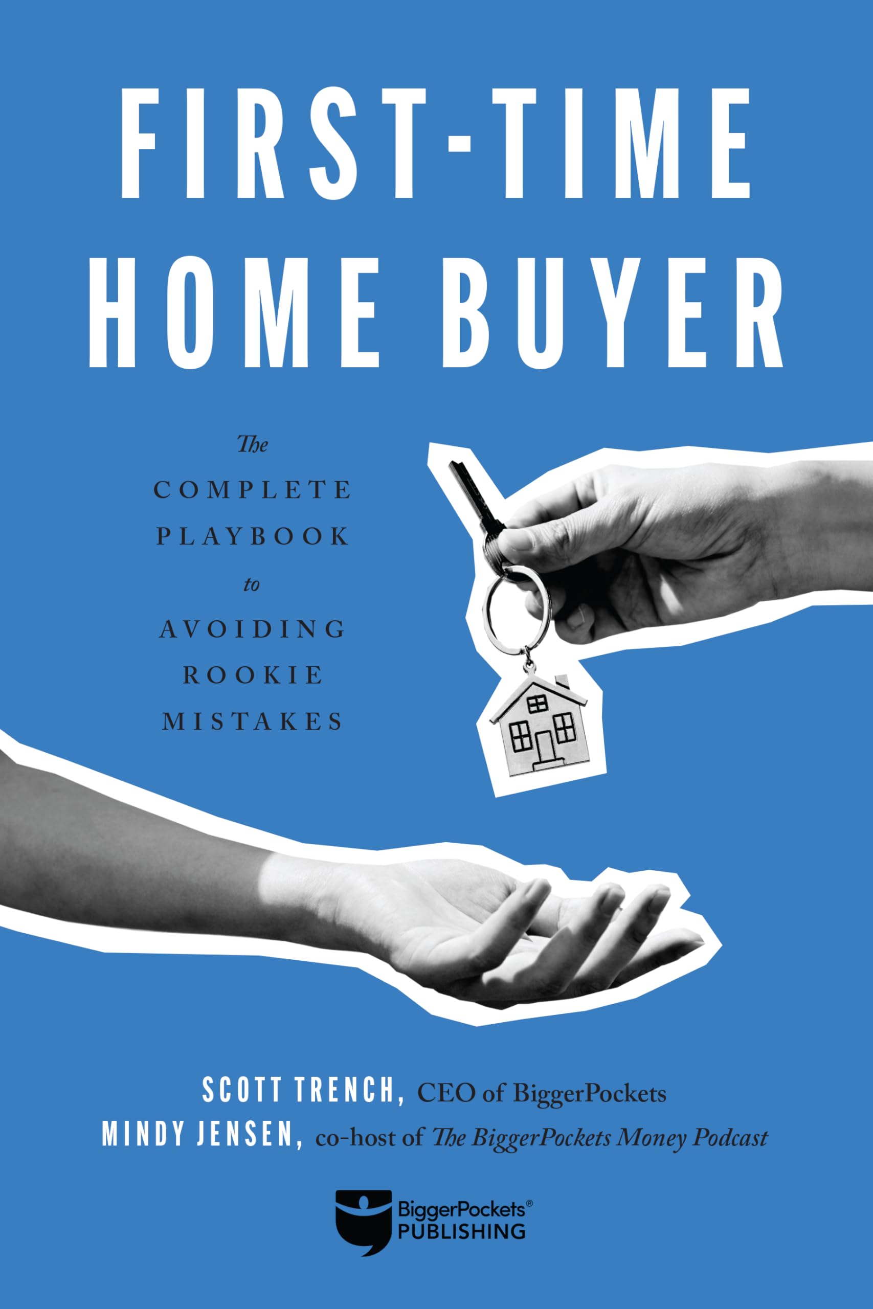 First-Time Home Buyer: The Complete Playbook to Avoiding Rookie Mistakes book cover