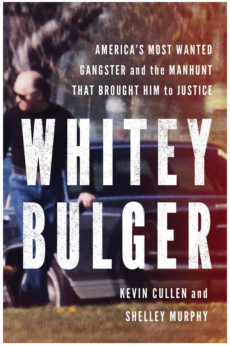Whitey Bulger: America's Most Wanted Gangster and the Manhunt That Brought Him to Justice book cover