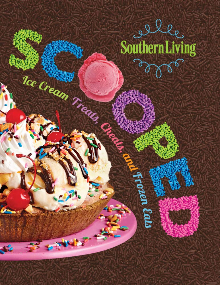Southern Living Scooped: Ice Cream Treats, Cheats, and Frozen Eats book cover