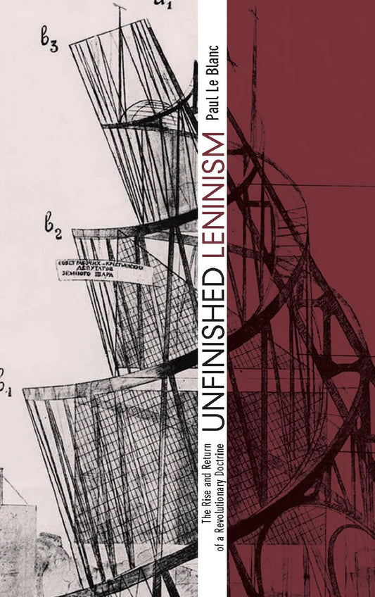 Unfinished Leninism: The Rise and Return of a Revolutionary Doctrine book cover