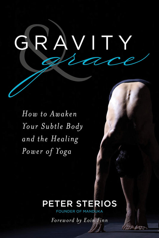 Gravity & Grace: How to Awaken Your Subtle Body and the Healing Power of Yoga book cover