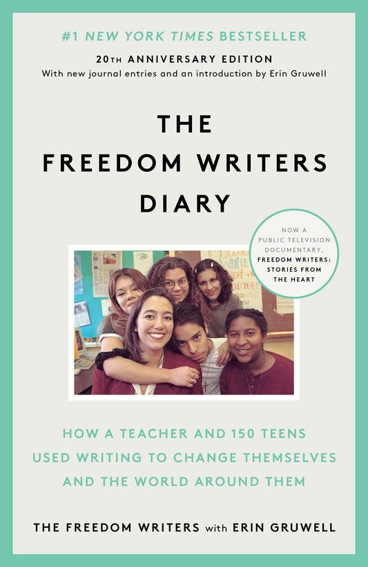 Freedom Writers Diary (20th Anniversary Edition): How a Teacher and 150 Teens Used Writing to Change Themselves and the World Around Them