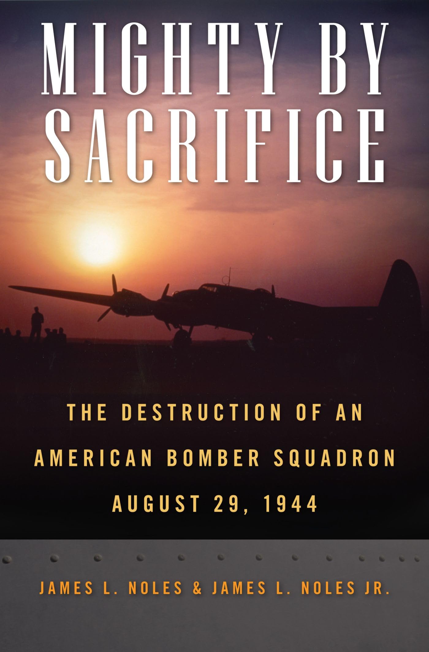 Mighty by Sacrifice: The Destruction of an American Bomber Squadron, August 29, 1944 book cover