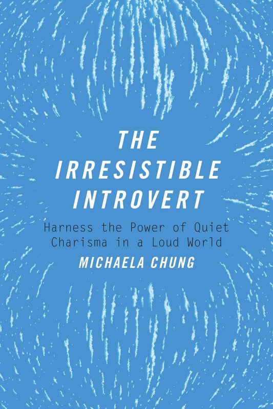 Irresistible Introvert: Harness the Power of Quiet Charisma in a Loud World book cover
