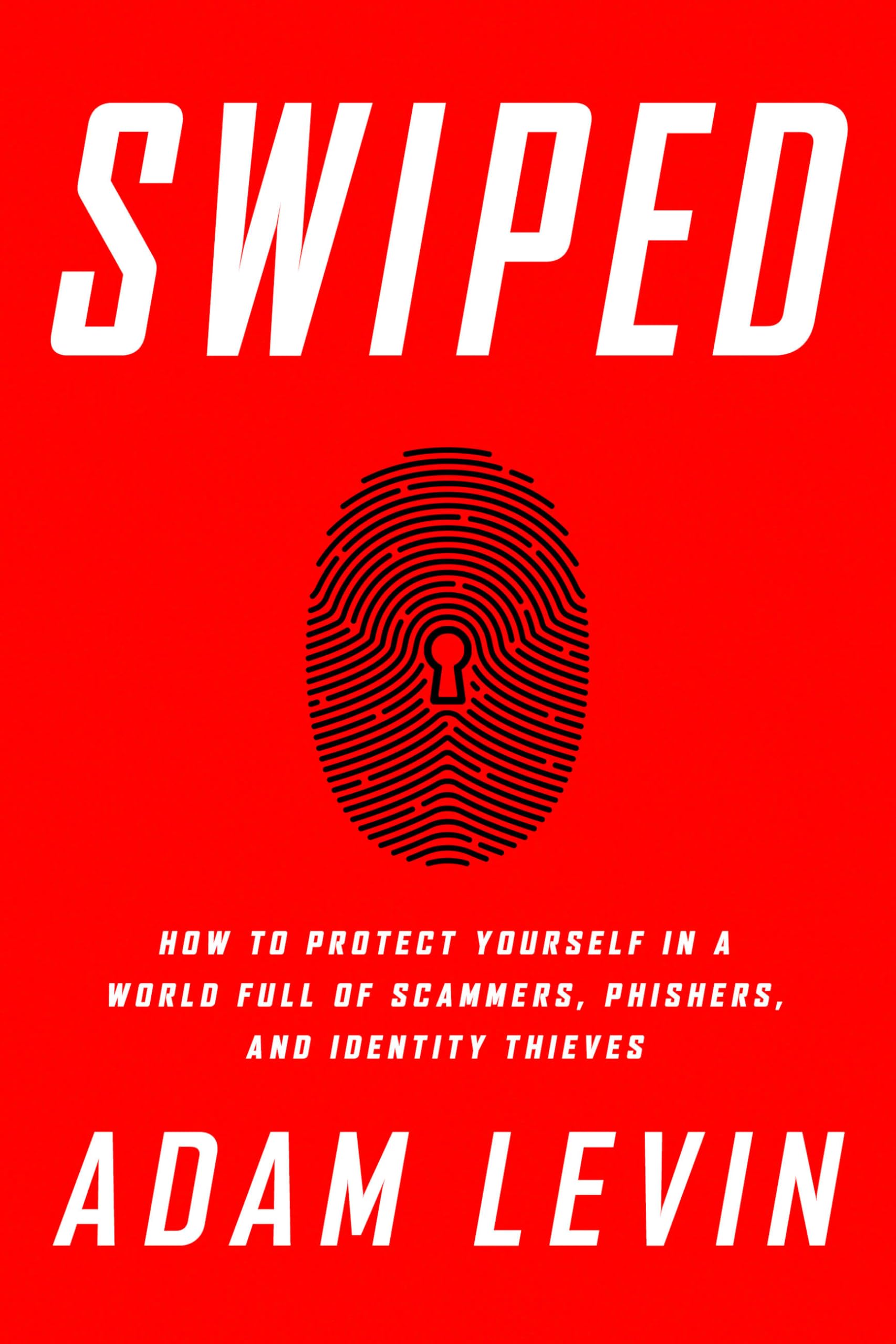 Swiped: How to Protect Yourself in a World Full of Scammers, Phishers, and Identity Thieves book cover