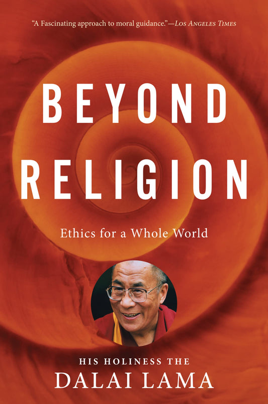 Beyond Religion: Ethics for a Whole World book cover