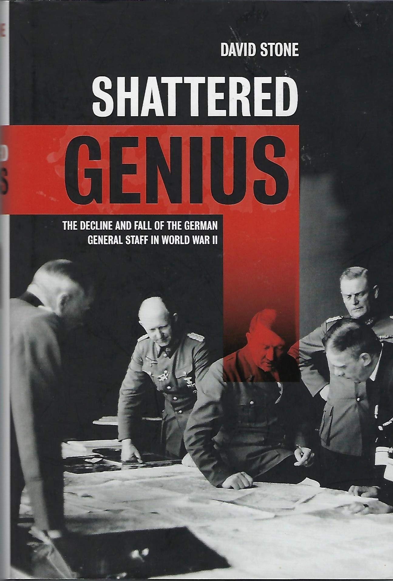 Shattered Genius: The Decline and Fall of the German General Staff in World War II book cover