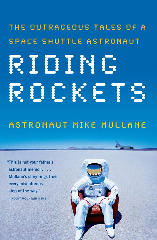 Riding Rockets: The Outrageous Tales of a Space Shuttle Astronaut book cover