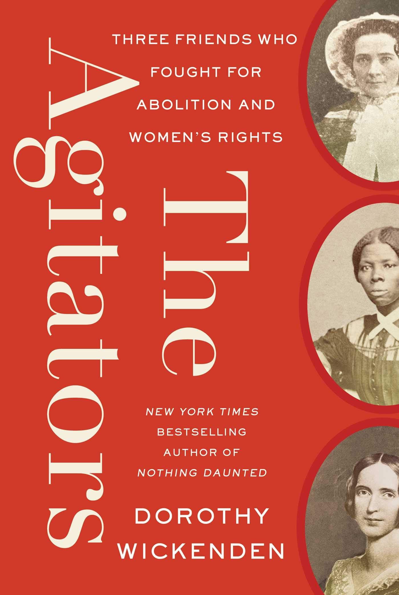 Agitators: Three Friends Who Fought for Abolition and Women's Rights book cover