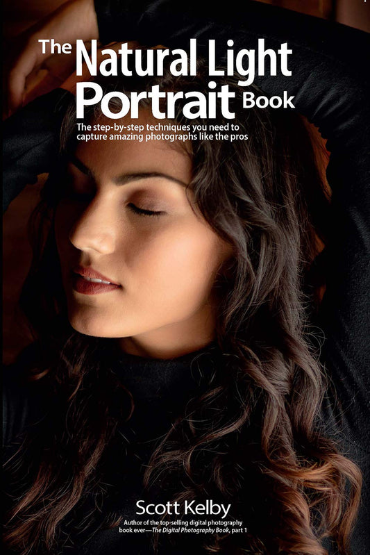 Natural Light Portrait Book: The Step-By-Step Techniques You Need to Capture Amazing Photographs Like the Pros book cover