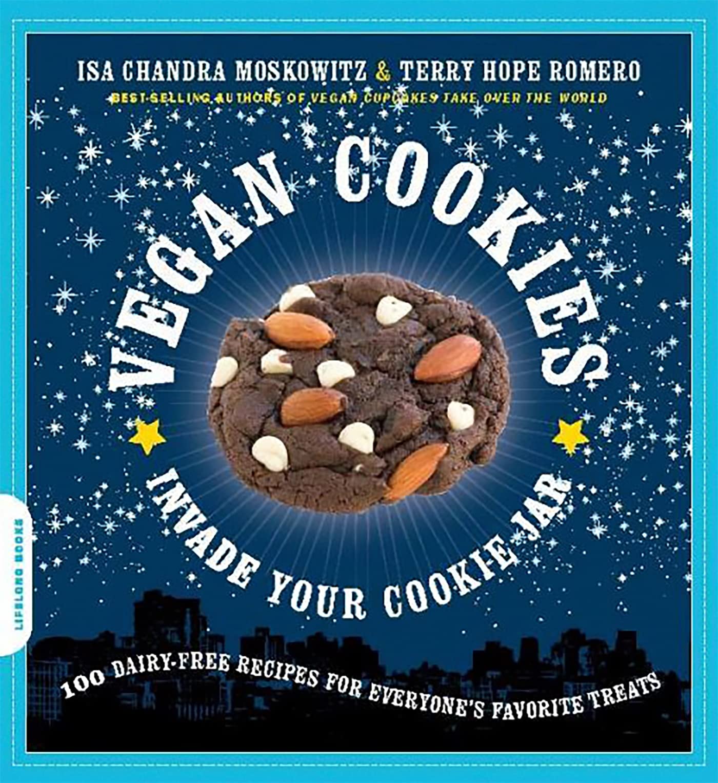Vegan Cookies Invade Your Cookie Jar: 100 Dairy-Free Recipes for Everyone's Favorite Treats book cover