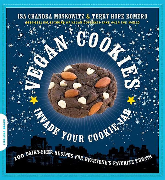 Vegan Cookies Invade Your Cookie Jar: 100 Dairy-Free Recipes for Everyone's Favorite Treats book cover