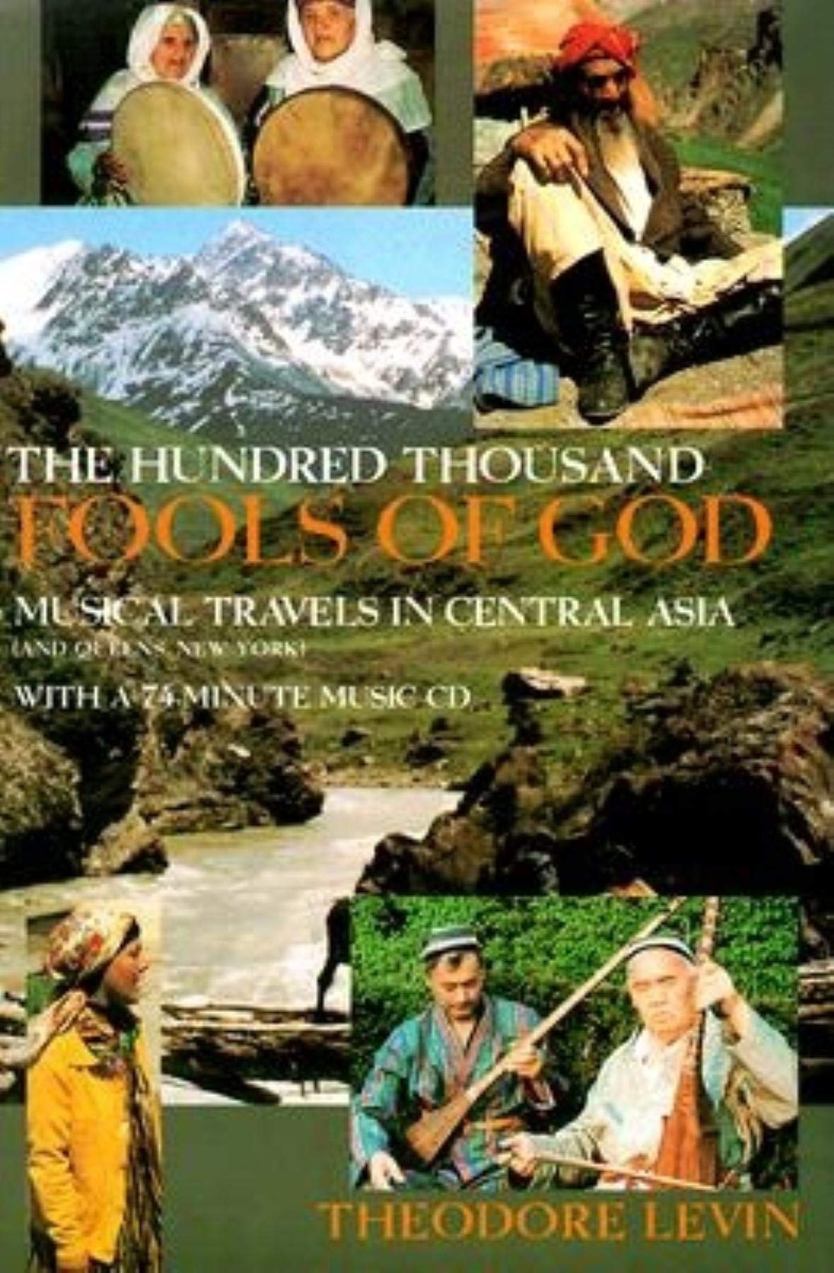 Hundred Thousand Fools of God: Musical Travels in Central Asia (and Queens, New York) [With 74-Minute CD]