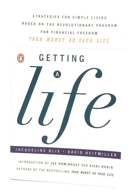 Getting a Life: Strategies for Simple Living Based Revolutionary Pgm for Financial Freedom Your book cover