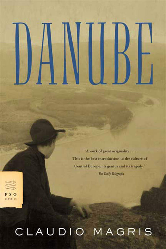 Danube: A Sentimental Journey from the Source to the Black Sea book cover